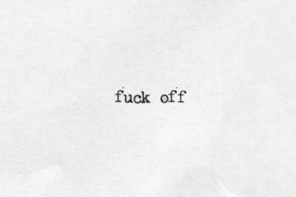 fuck off