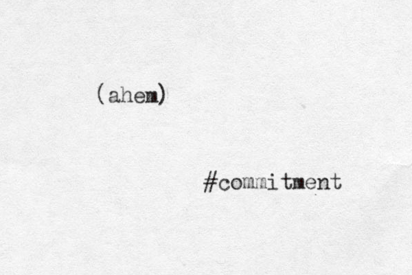 (ahem) #commitment 