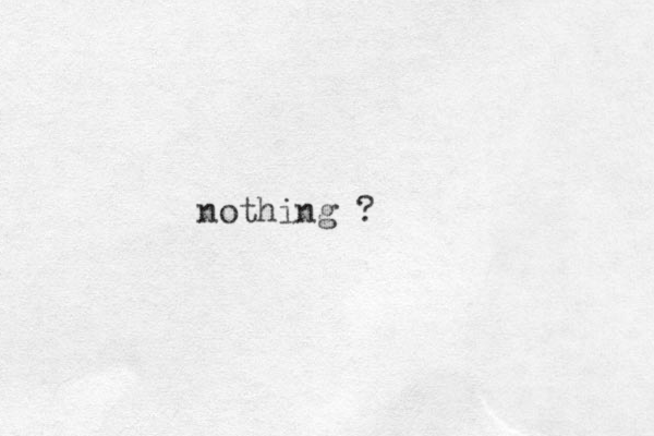 nothing ?
