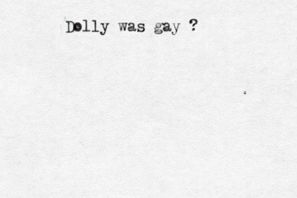 Dolly was gay ? 