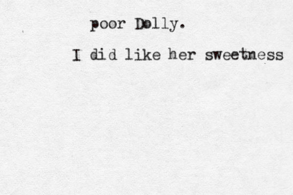 poor Dolly. I did like her sweetness 