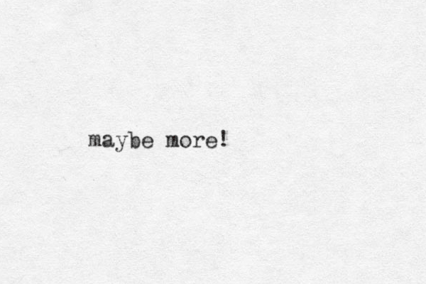 maybe more!