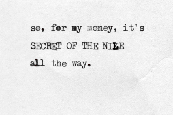 so, for my money, it's SECRET OF THE NIKE L L L L L all the way.