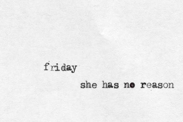 friday she has no reason 
