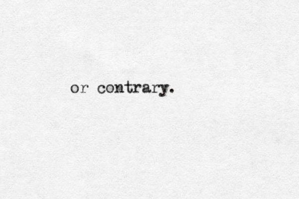 or contrary.