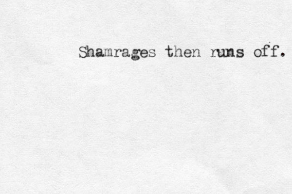 Shamrages then runs off. 
