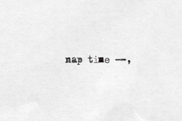 nap time --,