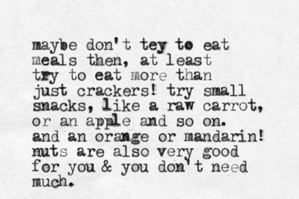 maybe don't tey to eat meals then, at least try to eat more than just crackers! try small snacks, like a raw carrot, or an apple and so on. and an orange or mandarin! nuts are also very good for you & you don't need much.