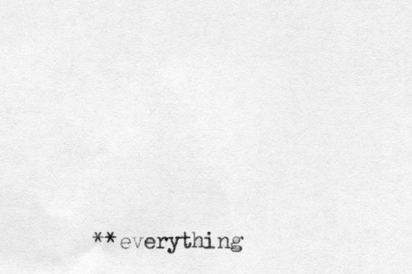 **everything
