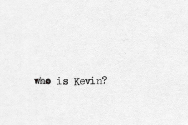who is Kevin?