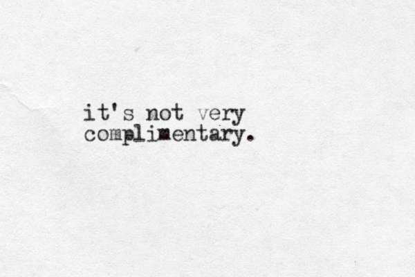 it's not very complimentary. 