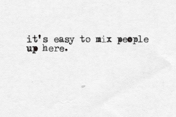 it's easy to mix people up here.