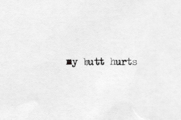my butt hurts