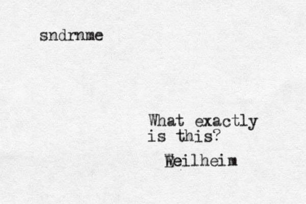 What exactly is this? sndrnme Ee Weilheim 