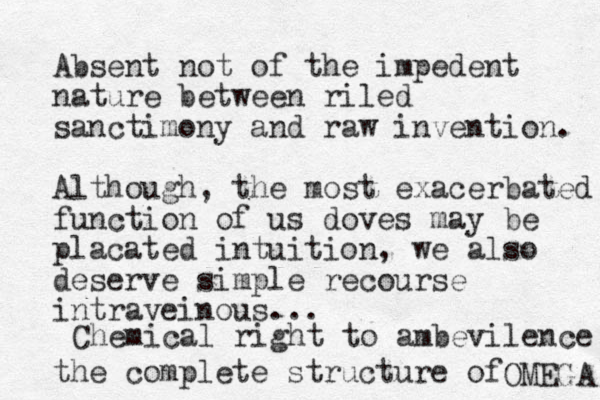 Absent not of the impedent nature between riled sanctimony and raw invention. Although, the most exacerbated function of us doves may be placated intuition, we also deserve simple recourse intraveinous... the complete structure of Chemical right to ambevilence OMEGA 