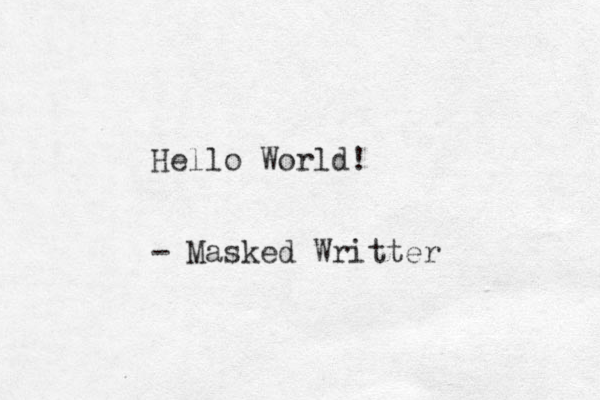 Hello World! - Masked Writter 