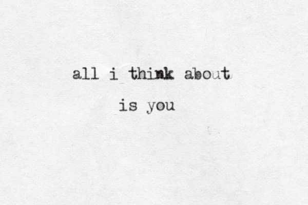 all i think about is you