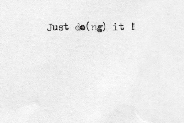 Just do(ng) it ! 