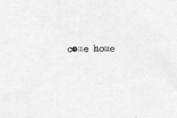 come home
