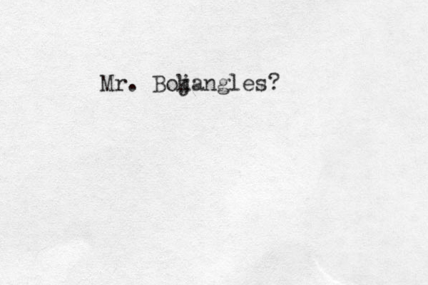 Mr. Bok jangles?