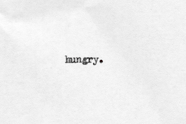 hungry.
