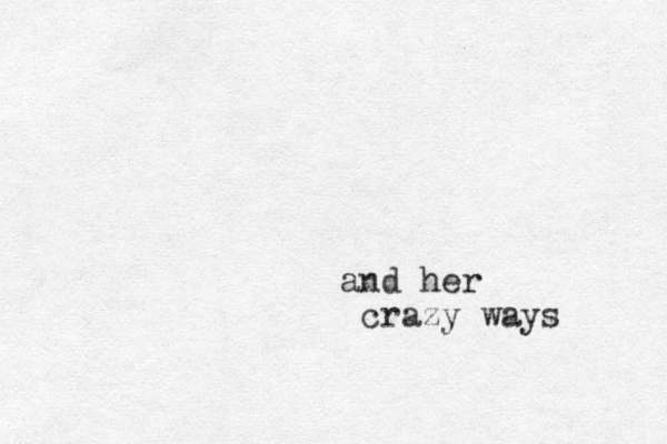 and her crazy ways
