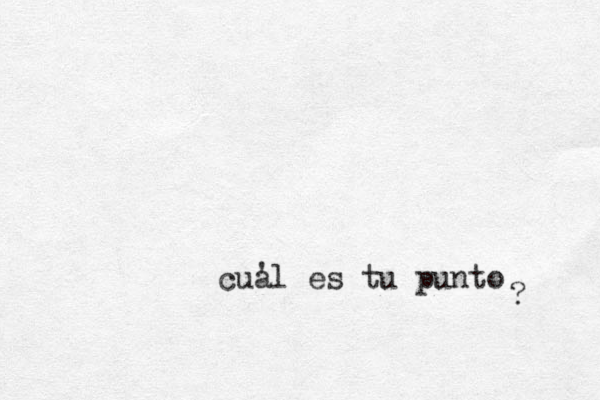 cual es tu punto ' ?
