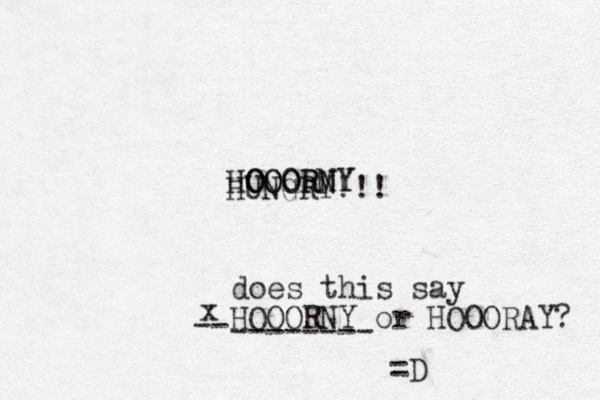 HUNGRY!!! OOORM NY HOOORNY does this say HOOORNY or HOOORAY? =D -------- -- x