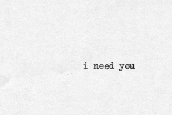 i need you