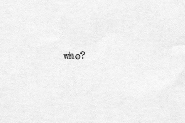 who?