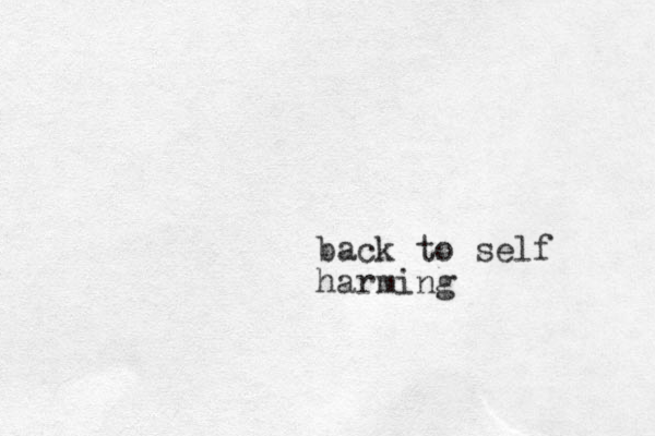 back to self harming