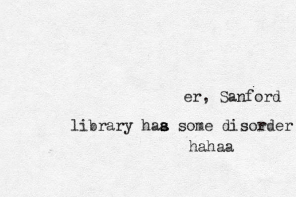 er, Sanford library haa s s some disorder hahaa 
