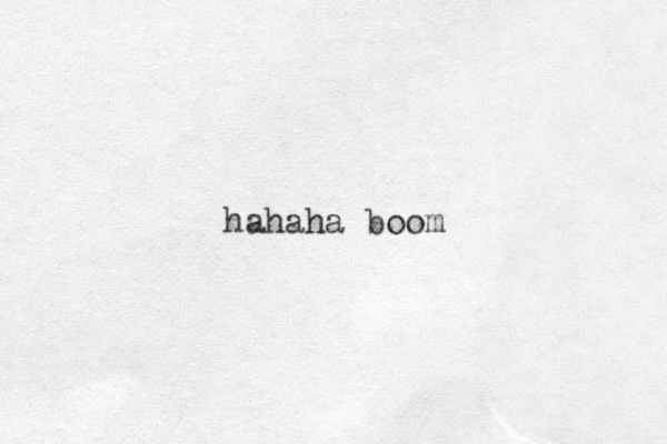 hahaha boom
