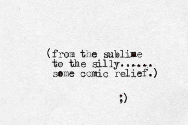 (from the sublime to the silly...... some comic relief.) ;)