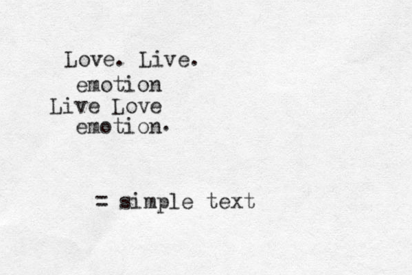 Love. Live. emotion Live Love emotion . = simple text