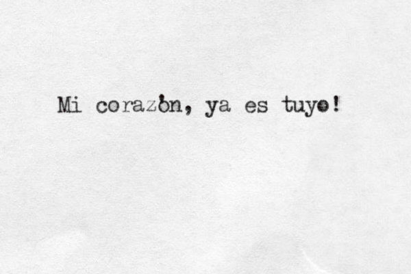 Mi corazo 'n, ya es tuyo!