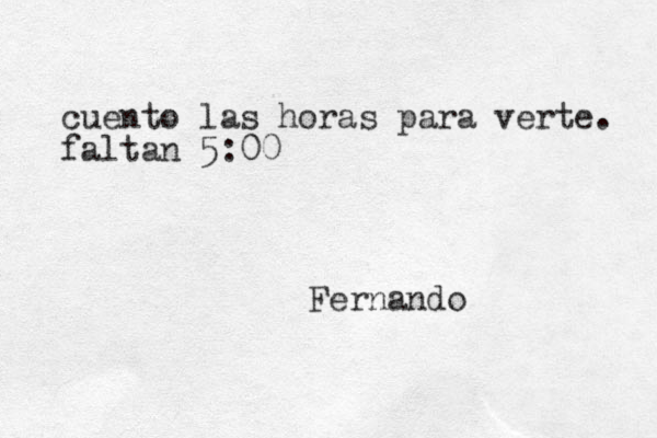 cuento las horas para verte. faltan 5:00 Fernando