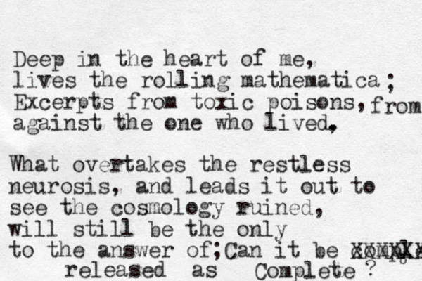 Deep in the heart of me, lives the rolling mathematica Excerpts from toxic poisons, against the one who lived. , . from ; What overtakes the restless neurosis, and leads it out to see the cosmology ruined, will still be the only to the answer of;Can it be comple t XXXXXX Complete released as ? 