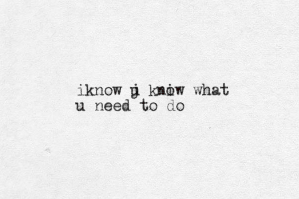 iknow j u kniw what o u need to do