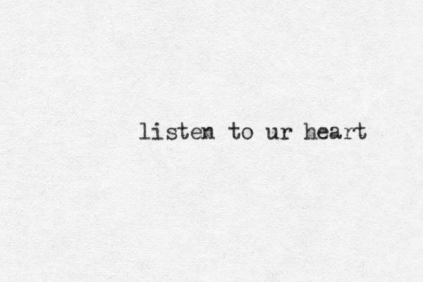 listen to ur heart 