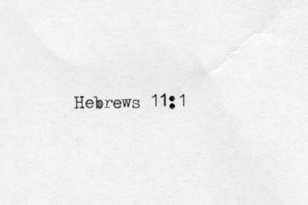 Hebrews 11:1