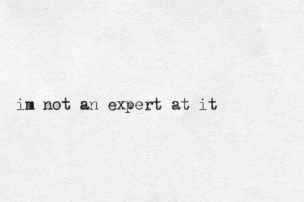 im ot n an expert at it