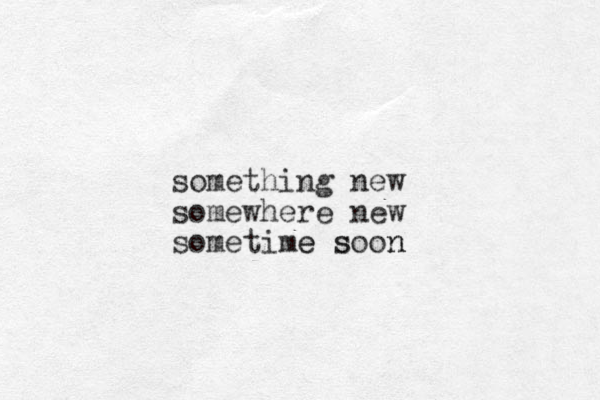 something new somewhere new sometime e soon s n 