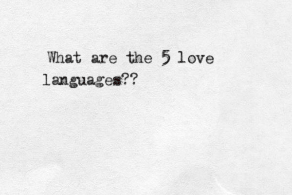 What are the 5 5 love languages??
