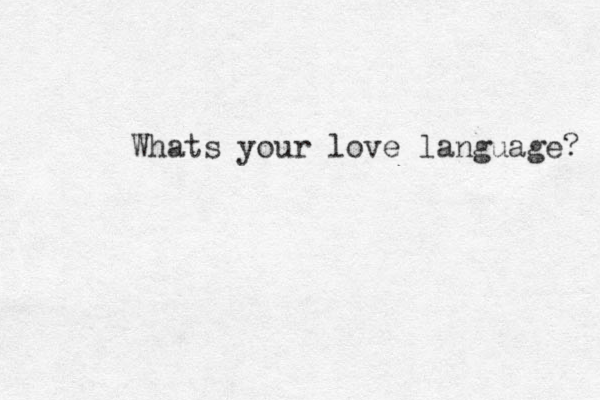 Whats your love language? 