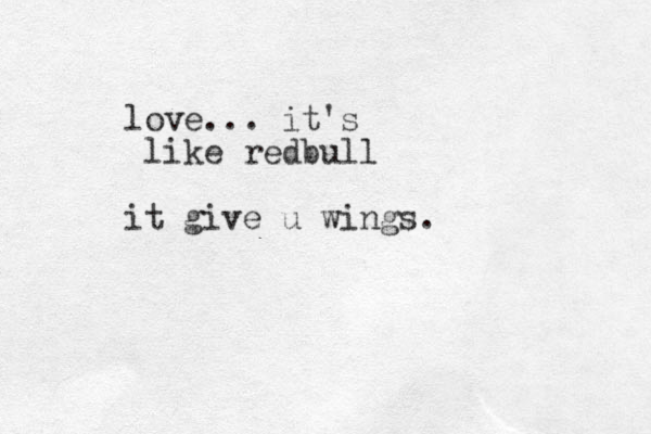 love... it's like redbull it give u wings.