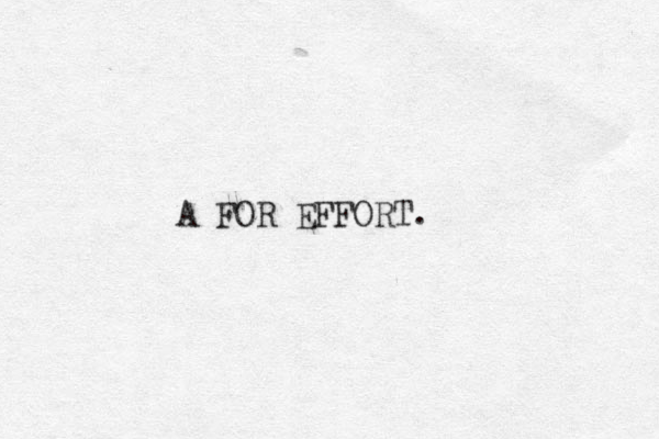 A FOR EFFORT.