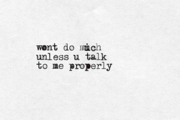 wont do mich u unless u talk to me properly 