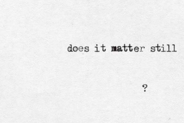 does it matter still ?