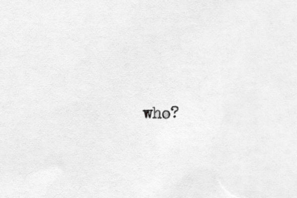 who?